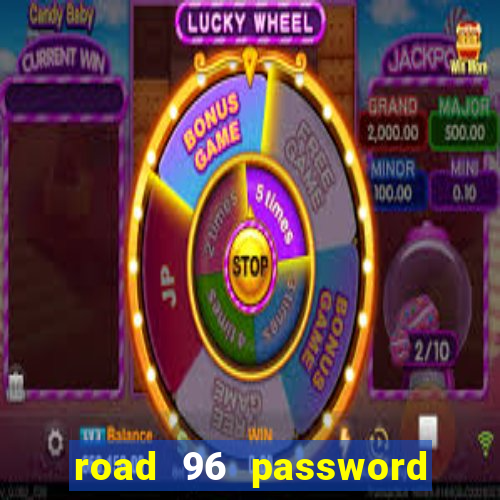 road 96 password happy taxi